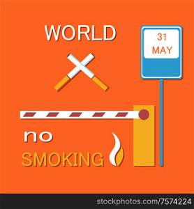 World no smoking poster with two crossed cigarettes, barrier and road sign forbidden nicotine usage vector illustration restricting tobacco smoke. World No Smoking Poster with Two Crossed Cigarette