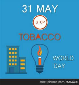 World no tobacco day 31th May poster. Burning fire in electric lamp, stop harmful habit concept. Refuse from nicotine addiction vector, light in house. World no Tobacco Day 31th May poster. Burning Fire