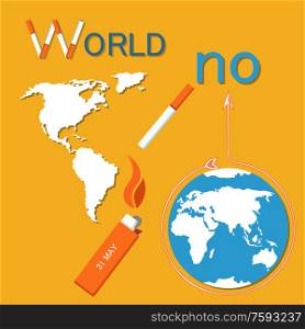 World no tobacco day poster with lightened cigarette, globesymbol, cartography map.Vector promotion to stop smoking all over Earth, lighter with fire. World No Tobacco Day Poster Lightened Cigarette