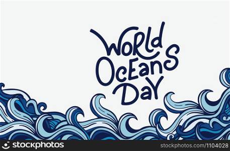 World oceans day. Vector illustration with ocean waves and hand drawn lattering. Isolated on white background.. World Ocean Day