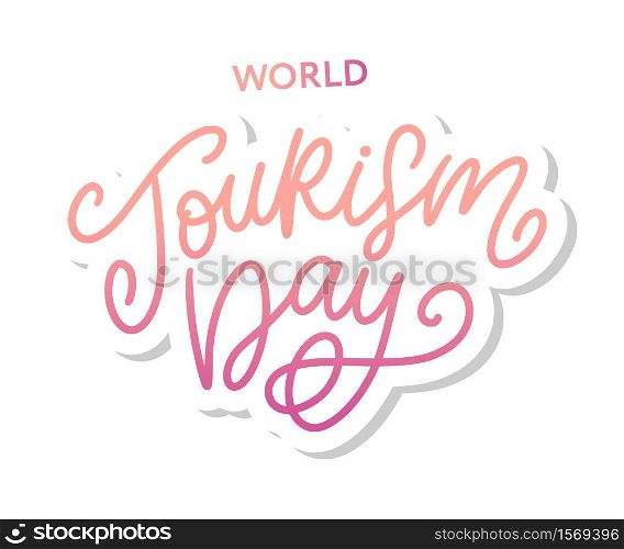 World tourism day hand lettering on white background. Vector illustration. World tourism day hand lettering on white background. Vector illustration for your design