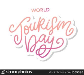 World tourism day hand lettering on white background. Vector illustration. World tourism day hand lettering on white background. Vector illustration for your design