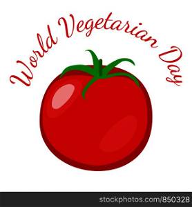 World Vegetarian Day. Food event concept. Vegetables - tomato. World Vegetarian Day. Vegetables - tomato