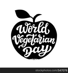World vegetarian day. International october holiday. Hand drawn typography with apple silhouette. Vector calligraphy