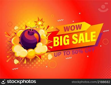 Wow, Big sale bright banner with bomb explosion. Up to 50 percent off, discount promotions. Template design for labels, flyers, posters advertise in pop art comic cartoon style. Vector illustration.. Wow, Big sale bright banner with bomb.