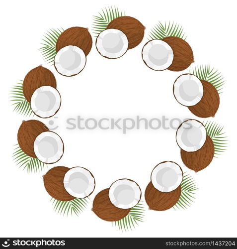 Wreath from whole, half coconut and leaves with space for text. Cartoon organic sweet food. Summer fruits for healthy lifestyle. Vector illustration for any design. Wreath from whole, half coconut and leaves with space for text. Cartoon organic sweet food. Summer fruits for healthy lifestyle. Vector illustration for any design.