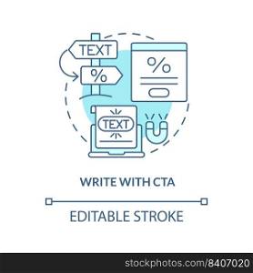 Write with CTA turquoise concept icon. Tip for creating website abstract idea thin line illustration. Call to action. Isolated outline drawing. Editable stroke. Arial, Myriad Pro-Bold fonts used. Write with CTA turquoise concept icon