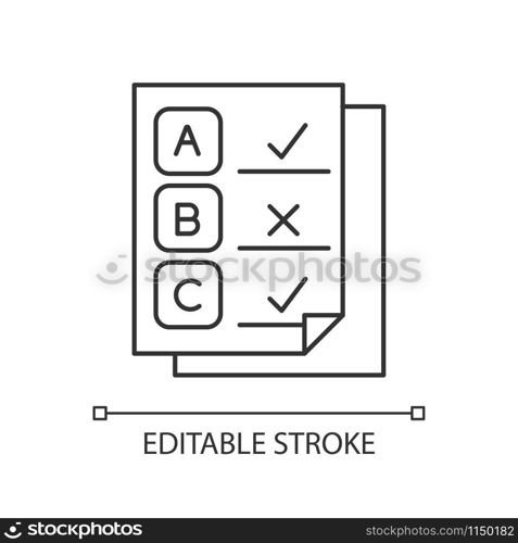 Written survey linear icon. Exam papers. Test document. Questionnaire. Select mark. Correct, wrong answers. Thin line illustration. Contour symbol. Vector isolated outline drawing. Editable stroke