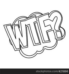 WTF, comic text sound effect icon. Outline illustration of WTF, comic text sound effect vector icon for web. WTF, comic text sound effect icon, outline style
