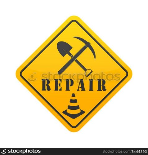 Yellow sign with the image of a traffic cone, shovel and pickaxe. Repair warning. Flat style  
