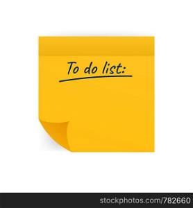 Yellow stick notes isolated on white background. To do list. Vector stock illustration.. Yellow stick notes isolated on white background. To do list. Vector illustration.
