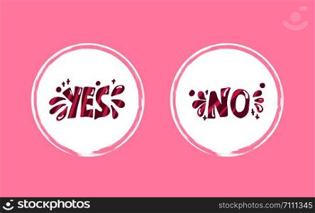Yes and no lettering. Handwritten words with round decoration. Vector conceptual illustration.