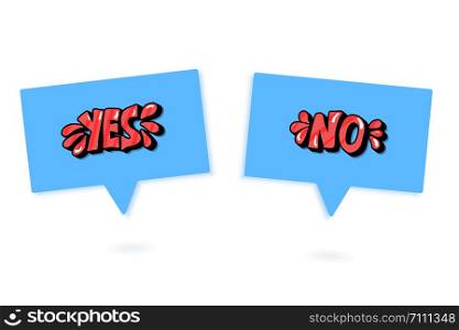Yes and no lettering. Handwritten words with speech bubbles isolated on white background. Vector conceptual illustration.