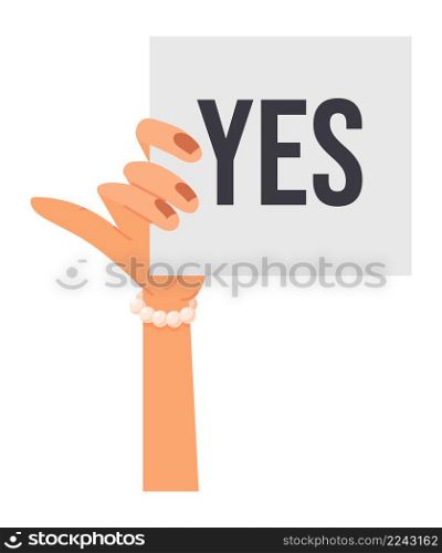 Yes banner in human hand. Choice, vote icon. Vector illustration.. Yes banner in human hand. Choice, vote icon.
