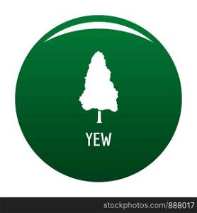 Yew tree icon. Simple illustration of yew tree vector icon for any design green. Yew tree icon vector green