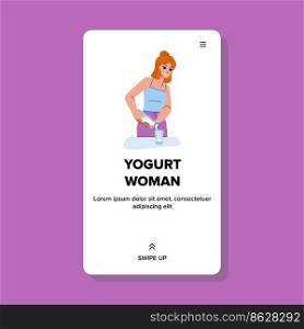 yogurt woman vector. healthy food, female breakfast, home girl, lifestyle portrait, natural yoghurt, happy beautiful, eating yogurt woman web flat cartoon illustration. yogurt woman vector