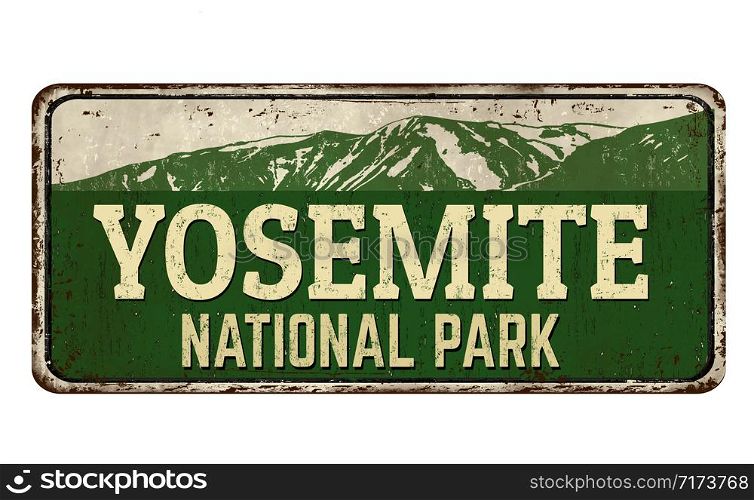 Yosemite national park vintage rusty metal sign on a white background, vector illustration