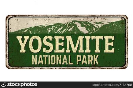 Yosemite national park vintage rusty metal sign on a white background, vector illustration