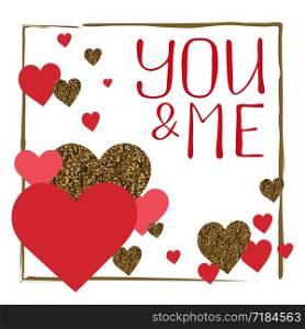 You and me. Valentine&rsquo;s day greeting card set. Gold and pink colors. Glitter texture. Hand drawn heart. Design for wedding. February 14