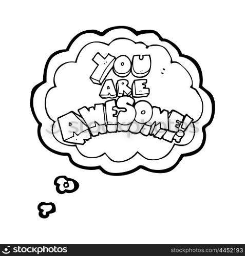 you are awesome freehand drawn thought bubble cartoon sign