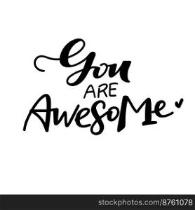 You are awesome. Hand drawn lettering and modern calligraphy. Can be used for posters, cards, textile design, home decor, banners, promotions, advertisement, etc. You are awesome. Hand drawn lettering and modern calligraphy. Can be used for posters, cards, textile design, home decor, banners, promotions, advertisement, etc.