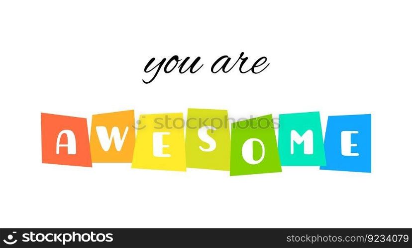 You are awesome lettering card isolated on white background. T-shirt sublimation print template. Inspirational lifestyle quote.