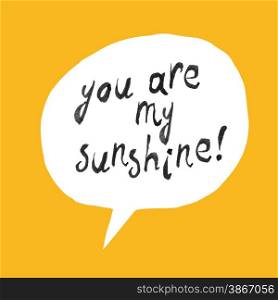 You Are My Sunshine Lettering On Yellow Paper Texture