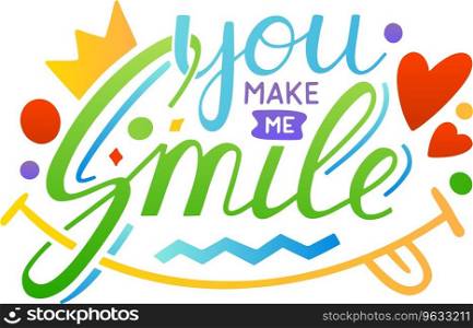 You make me smile inspirational hand draw Vector Image