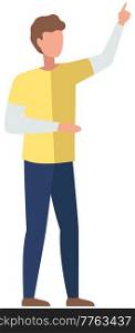 Young faceless man pointing away hand up and showing or presenting something while standing. Male character raises his index finger up. Guy is pointing to object above him vector illustration. Young faceless man pointing away hand up and showing or presenting something while standing