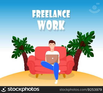 Young man sitting with laptop in sofa. Freelance, work from home concept. Vector illustration in flat style. Summer sea Island online freelancer.