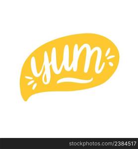 Yum-yum inscription for stickers, advertising posters, menus and food industry. Symbol of delicious food