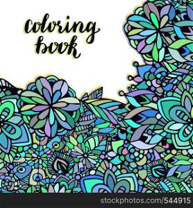 Zentangle coloring page. Doodle flowers pattern in vector. Creative floral background for packaging or book design. Zentangle coloring page. Doodle flowers pattern in vector. Creative floral background for packaging or book design.