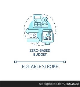 Zero-based budget turquoise concept icon. Corporate budgeting approach abstract idea thin line illustration. Isolated outline drawing. Editable stroke. Roboto-Medium, Myriad Pro-Bold fonts used. Zero-based budget turquoise concept icon
