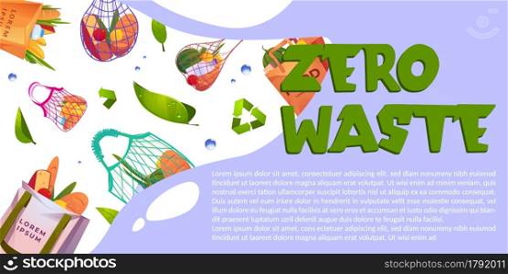Zero waste cartoon banner with eco bags, paper, string and cotton shopping packs with grocery. Save planet, ecology care concept. Reusable packages with food and recycling symbol, vector illustration. Zero waste cartoon banner with reusable eco bags