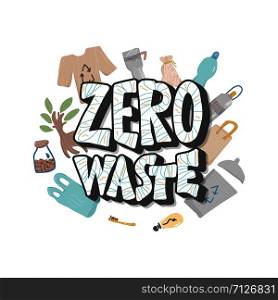 Zero waste concept. Quote with eco style design stuff. Hand drawn elements with lettering isolated. Vector color illustraion.