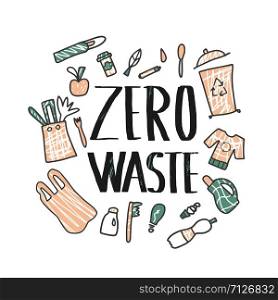 Zero waste concept. Quote with eco style design stuff isolated on white background. Hand drawn elements with lettering isolated. Vector color illustraion.