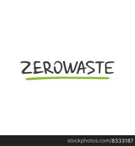 Zero waste concept. Recycle, reuse and reduce. Ecological lifestyle and sustainable developments. Vector object isolated on white background.. Handwritten lettering of Zero Waste