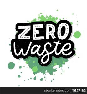 Zero waste. Lettering Text Eco green illustration. Zero waste for concept design. Zero waste, eco friendly concept. Organic waste vector illustration.. Zero waste. Lettering Text Eco green illustration. Zero waste for concept design. Zero waste, eco friendly concept. Organic waste vector illustration. Ecology concept.