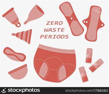 Zero waste periods. Set of reusable plastic free products for menstruation days, menstrual cups and disks, cloth pads and t&ons, cotton panties. Ecological lifestyle. Vector illustration.. Zero waste periods. Set of reusable plastic free products for menstruation days, menstrual cups and disks, cloth pads and t&ons, cotton panties. Ecological lifestyle. Vector illustration