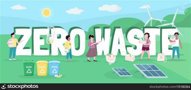 Zero waste word concepts flat color vector banner. Isolated typography with tiny cartoon characters. Waste management and alternative energy use. Eco friendly living solutions creative illustration