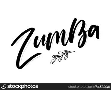 Zumba dance studio text. Calligraphy word banner design. Aerobic fitness. Vector hand lettering Illustration. Zumba dance studio text. Calligraphy word banner design. Aerobic fitness. Vector hand lettering Illustration on white background.
