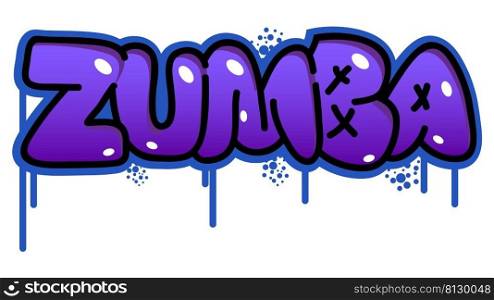 Zumba. Graffiti tag. Abstract modern street art decoration performed in urban painting style.